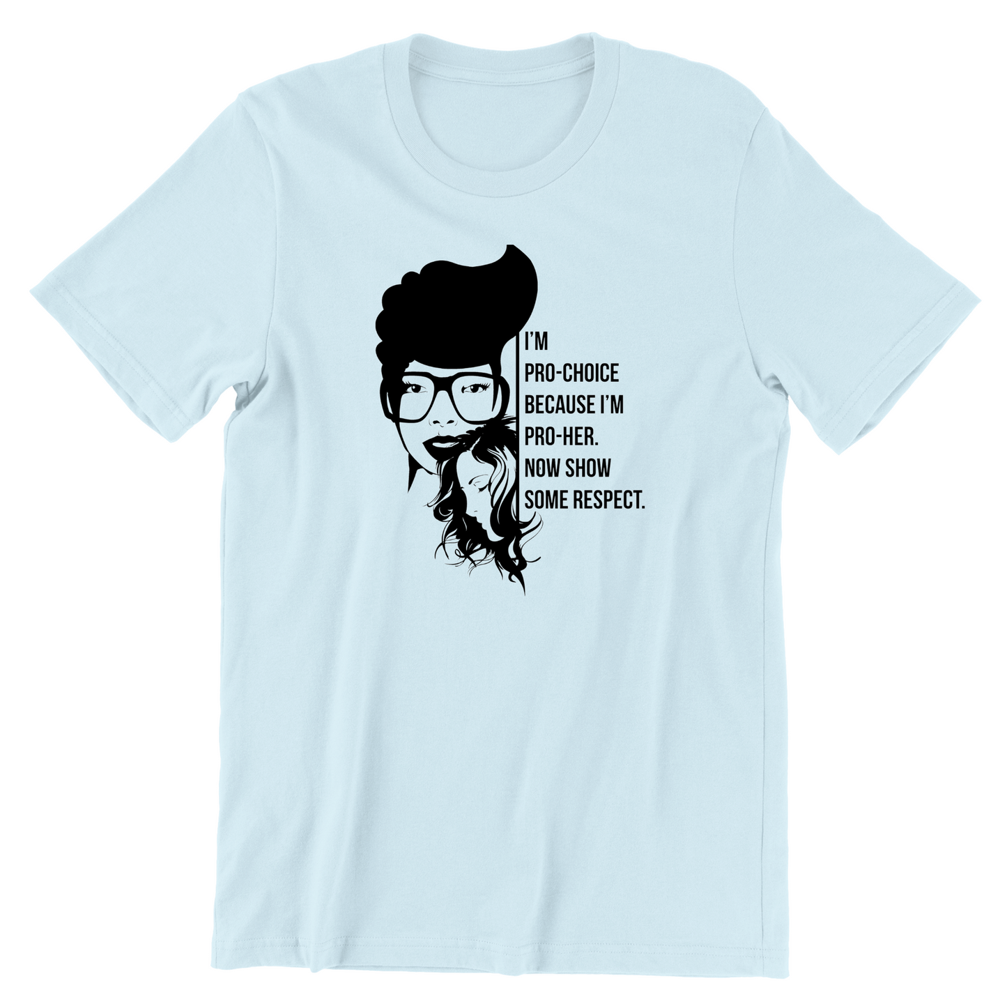 I'm Pro-Choice T-Shirt