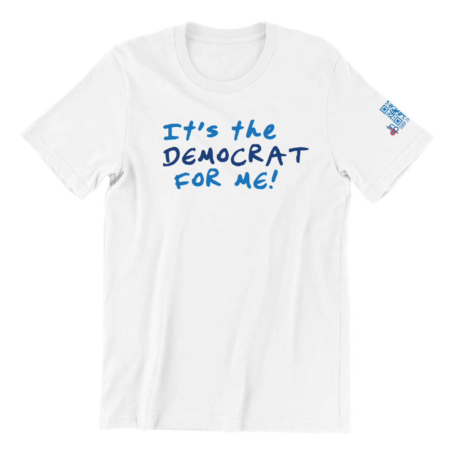 It's The Democrat for Me T-Shirt