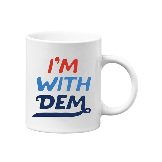 I'm With Dem Mug